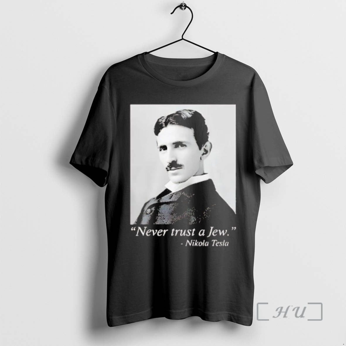 Officials Nikola Tesla Never Trust A Jew - T-Shirt, Sweatshirt, Hoodie
