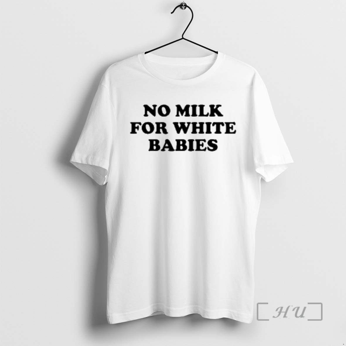 Officials No Milk For White Babies - T-Shirt, Sweatshirt, Hoodie