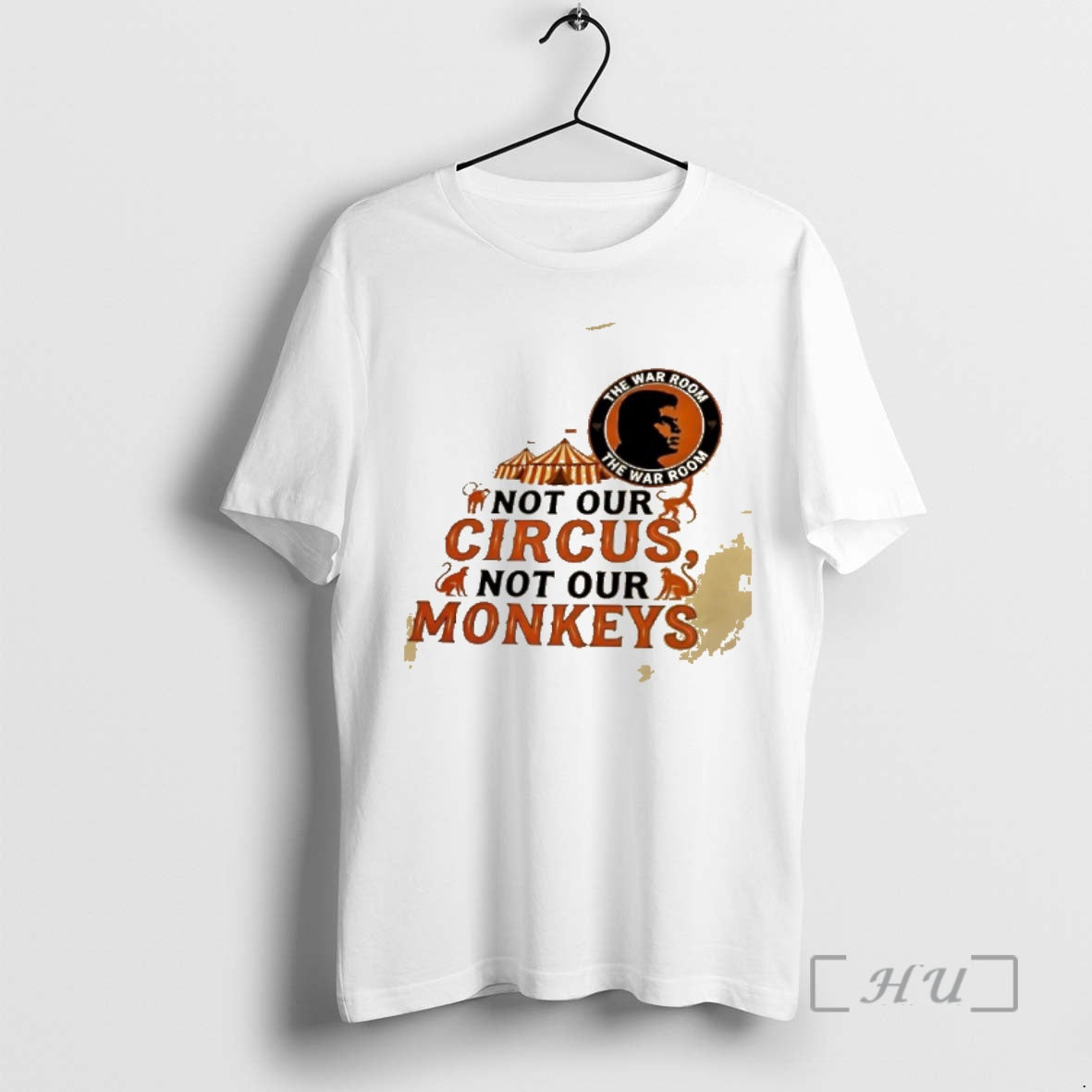 Officials Not Our Circus Not Our Monkeys The War Room Unisex T-shirt, Sweatshirt, Hoodie, Long Sleeve Tee - T-Shirt, Sweatshirt, Hoodie