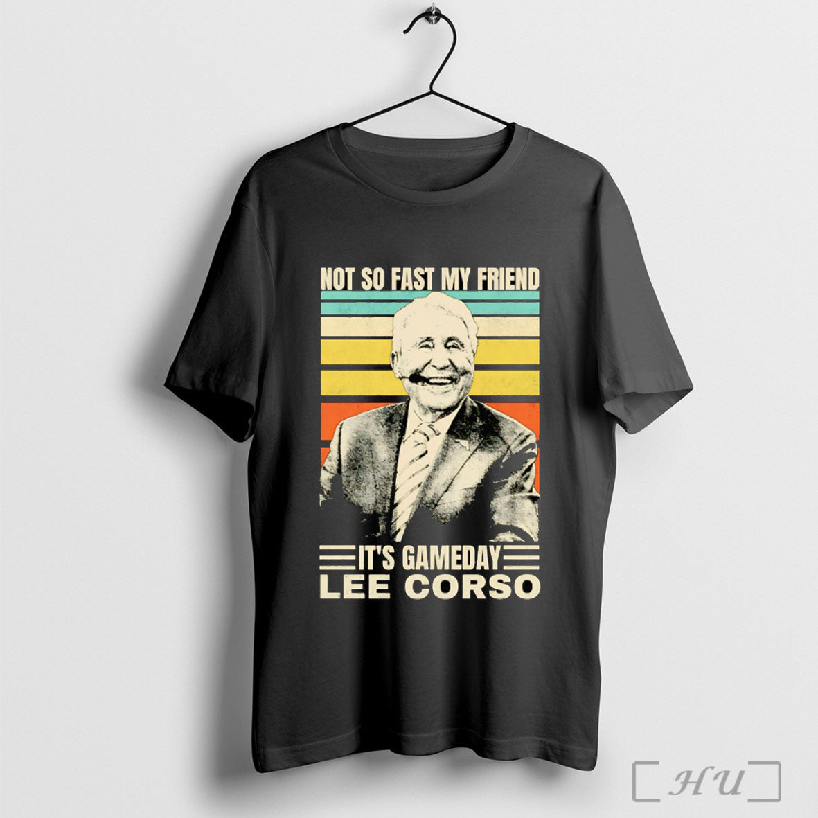 Officials Not So Fast My Friend Its Gameday Lee Corso Retro T Shirt Unisex T-shirt, Sweatshirt, Hoodie, Long Sleeve Tee - T-Shirt, Sweatshirt, Hoodie