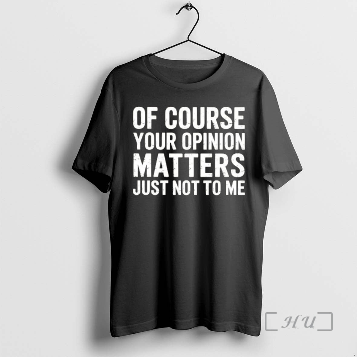 Officials Of Course Your Opinion Matters Just Not To Me Vintage Premium T Shirts Sweater - T-Shirt, Sweatshirt, Hoodie