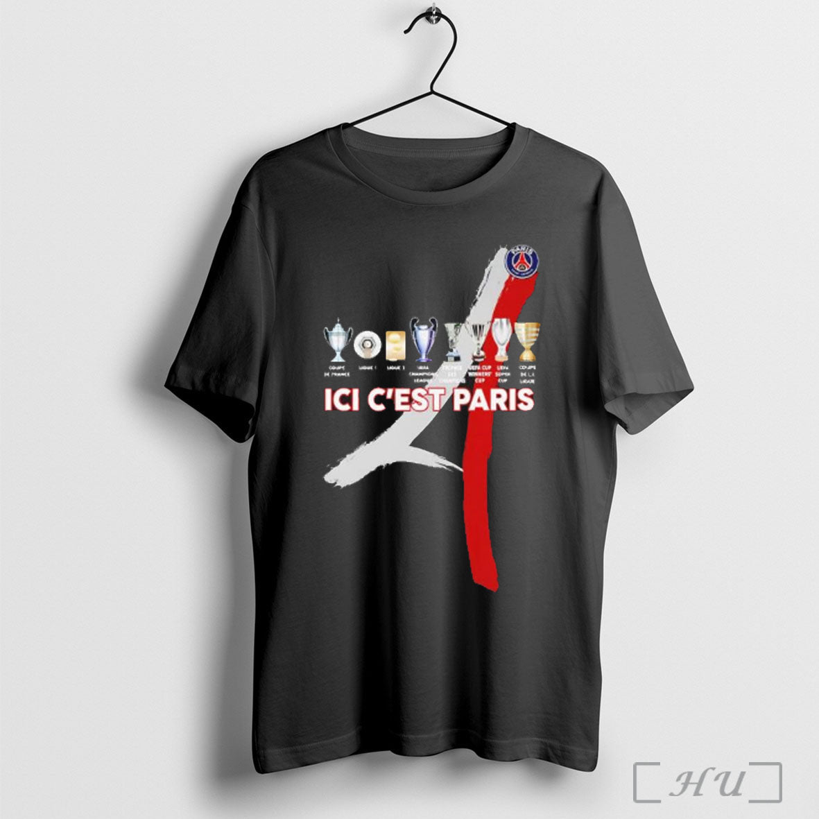 Officials Paris Saint Germain Football Ici Cest Paris Trophy T Shirt Unisex T-shirt, Sweatshirt, Hoodie, Long Sleeve Tee - T-Shirt, Sweatshirt, Hoodie