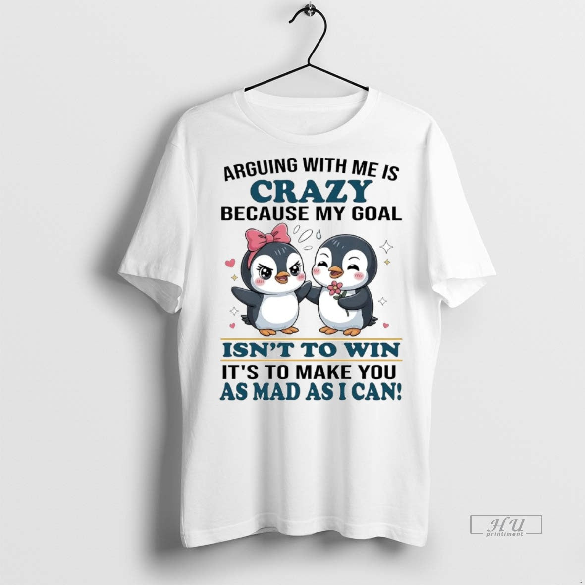 Officials Penguin Arguing With Me Is Crazy Because My Goal Isnt To Win As Mad Unisex T-shirt, Sweatshirt, Hoodie, Long Sleeve Tee - T-Shirt, Sweatshirt, Hoodie