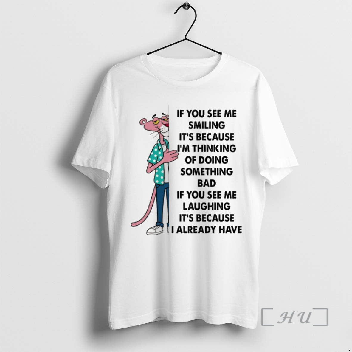 Officials Pink Panther If You See Me Smiling Its Because Im Thinkin Of Doin Something - T-Shirt, Sweatshirt, Hoodie