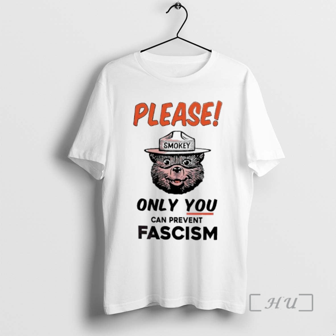 Officials Please Smokey Only You Can Prevent Fascism - T-Shirt, Sweatshirt, Hoodie
