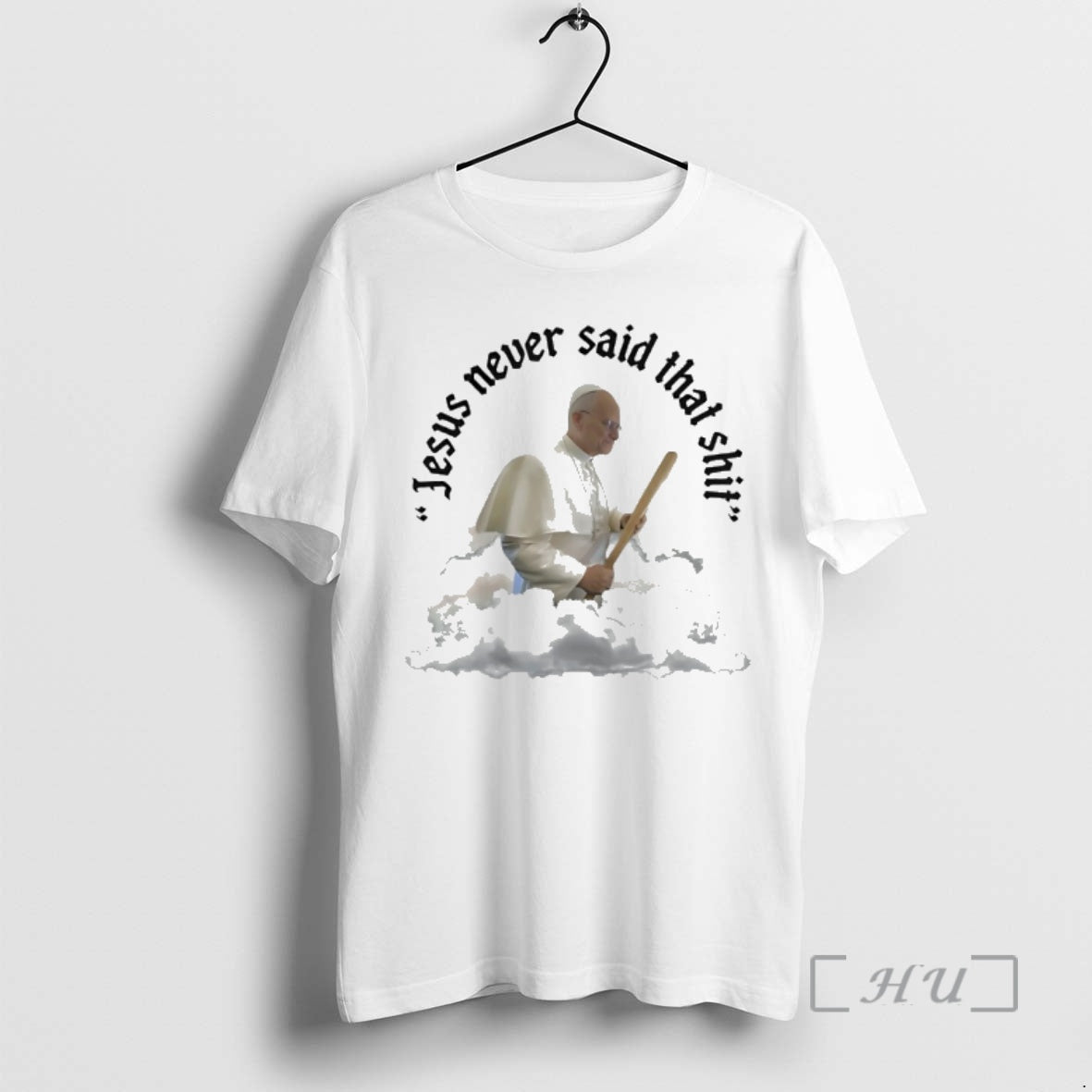 Officials Pope Leo Xiv Jesus Never Said That Shit - T-Shirt, Sweatshirt, Hoodie