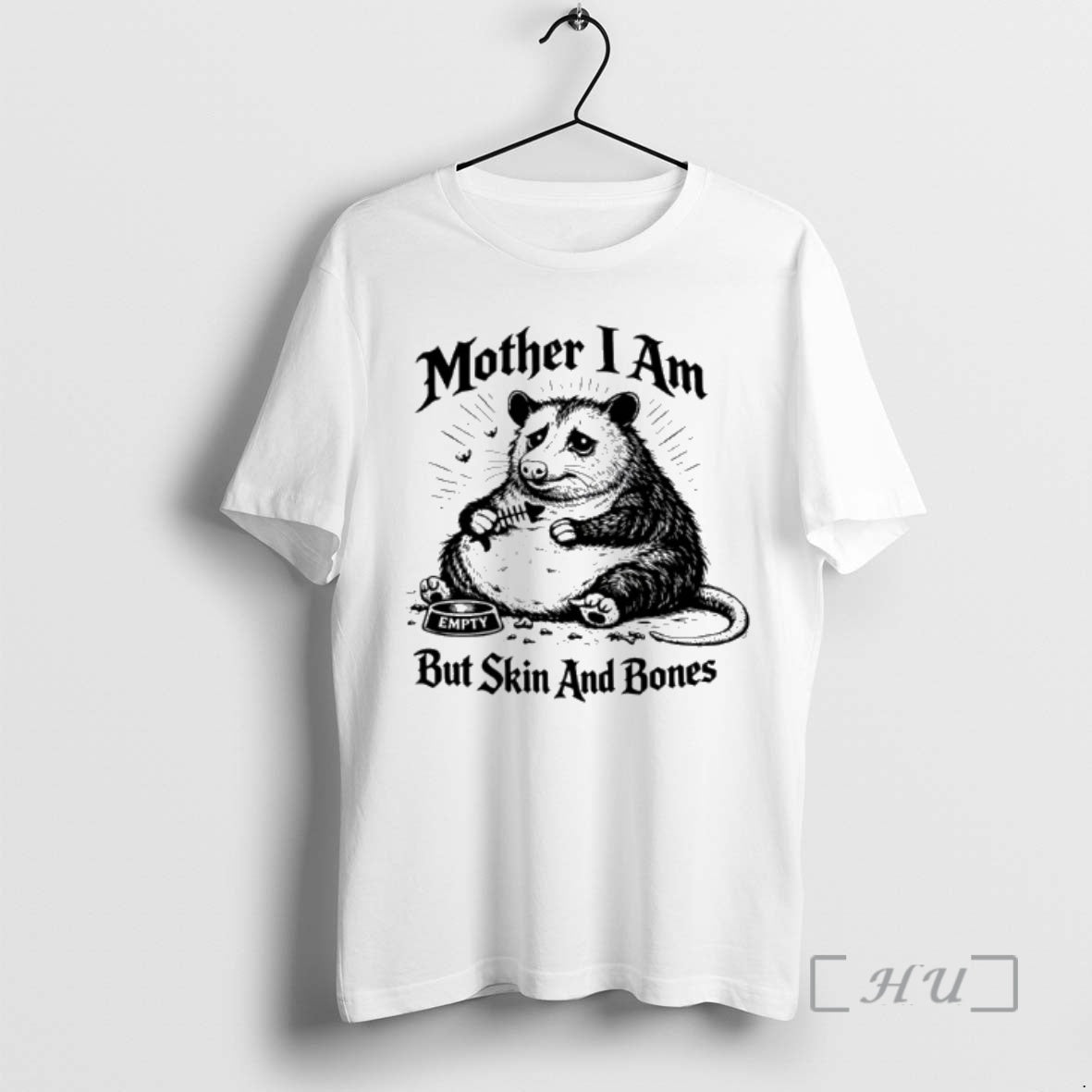 Officials Possum Mother I Am But Skin And Bones - T-Shirt, Sweatshirt, Hoodie