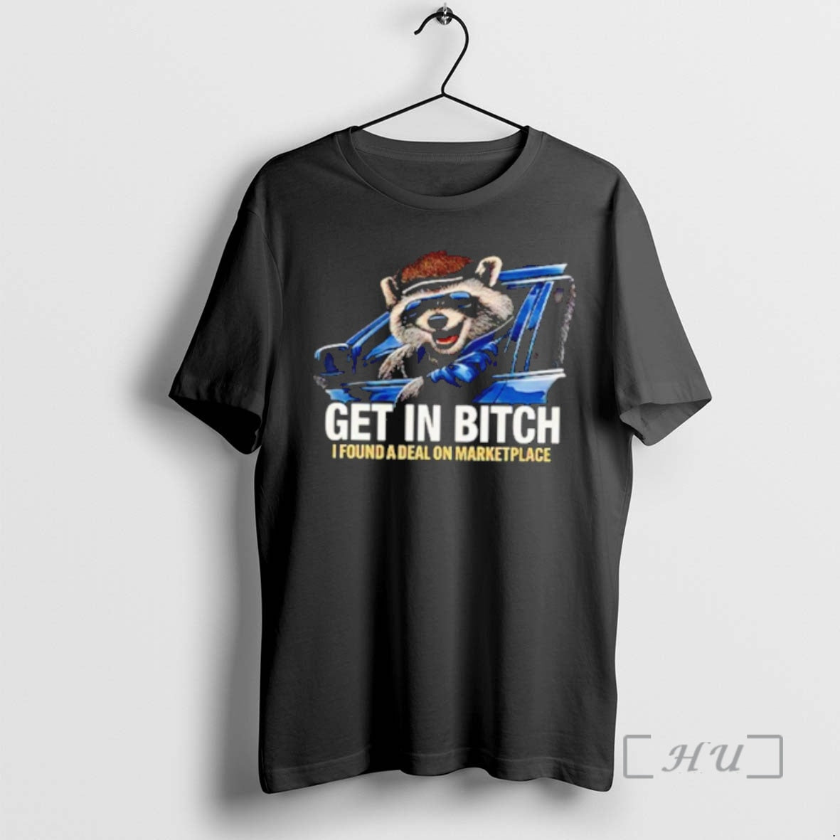 Officials Raccoon Get In Bitch I Found A Deal On Marketplace Meme Premium T Shirts - T-Shirt, Sweatshirt, Hoodie