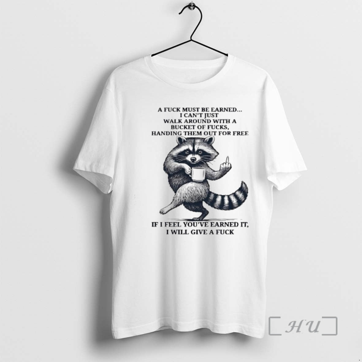 Officials Raccoon Handing Them Out For Free If I Feel Youve Earned It I Will - T-Shirt, Sweatshirt, Hoodie
