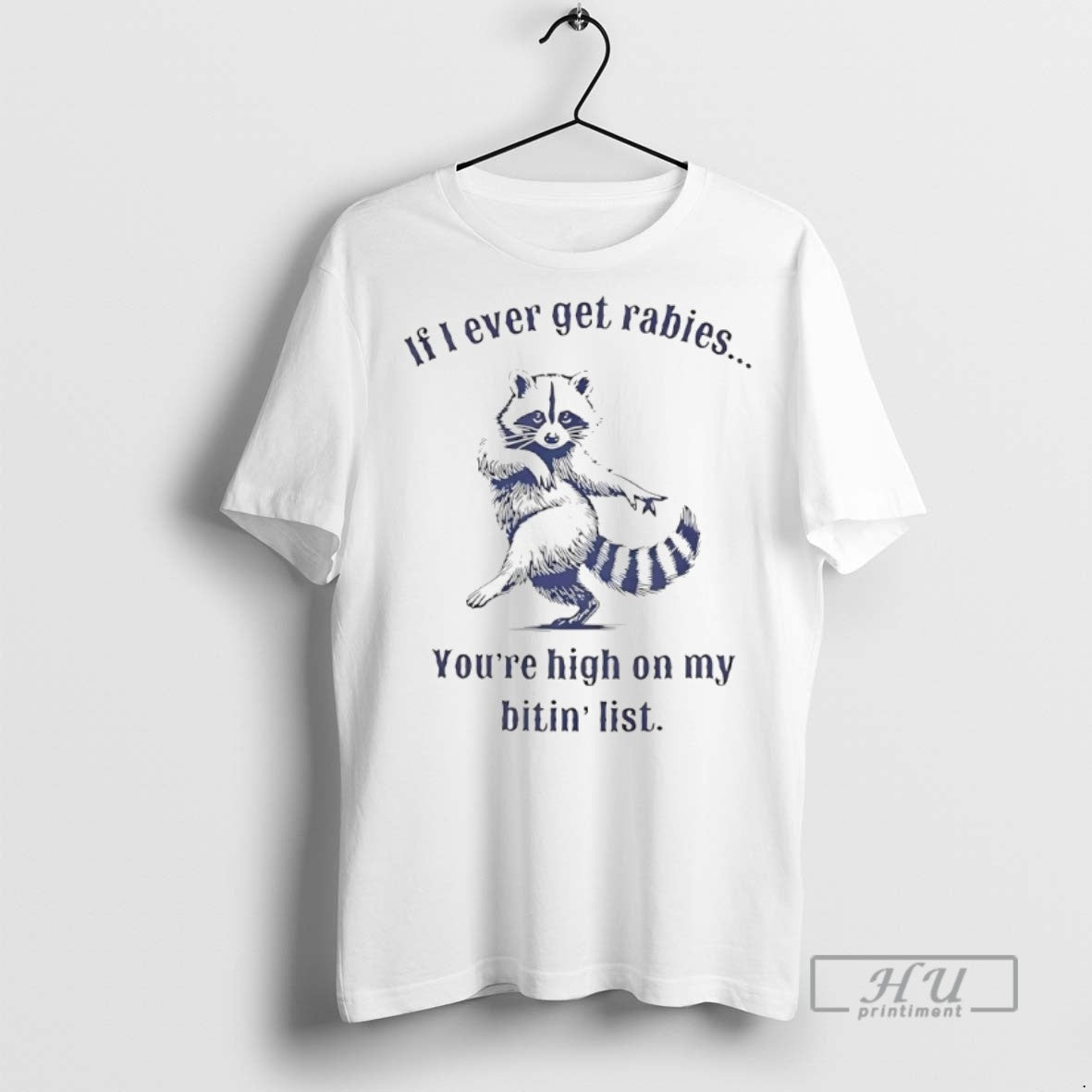 Officials Raccoon If I Ever Get Rabies Youre On My Biting List T Shirts Unisex T-shirt, Sweatshirt, Hoodie, Long Sleeve Tee - T-Shirt, Sweatshirt, Hoodie
