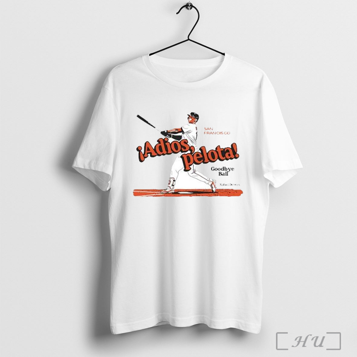 Officials Rafael Devers San Francisco Baseball Player Adios Pelota Goodbye Ball T Shirt Unisex T-shirt, Sweatshirt, Hoodie, Long Sleeve Tee - T-Shirt, Sweatshirt, Hoodie