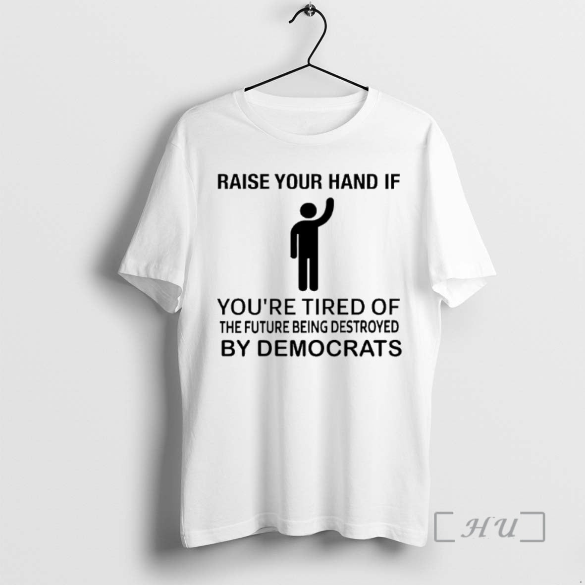 Officials Raise Your Hand If Youre Tired Of The Future Being Destroyed By Democrats Premium - T-Shirt, Sweatshirt, Hoodie
