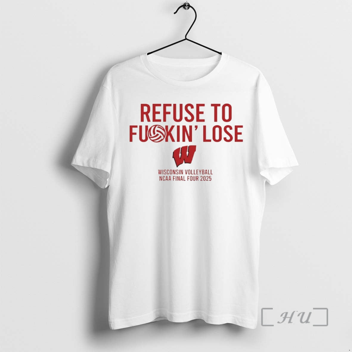 Officials Refuse To Fuckin Lose Wisconsin Badgers Volleyball Ncaa Final Four 2025 Circle Premium - T-Shirt, Sweatshirt, Hoodie