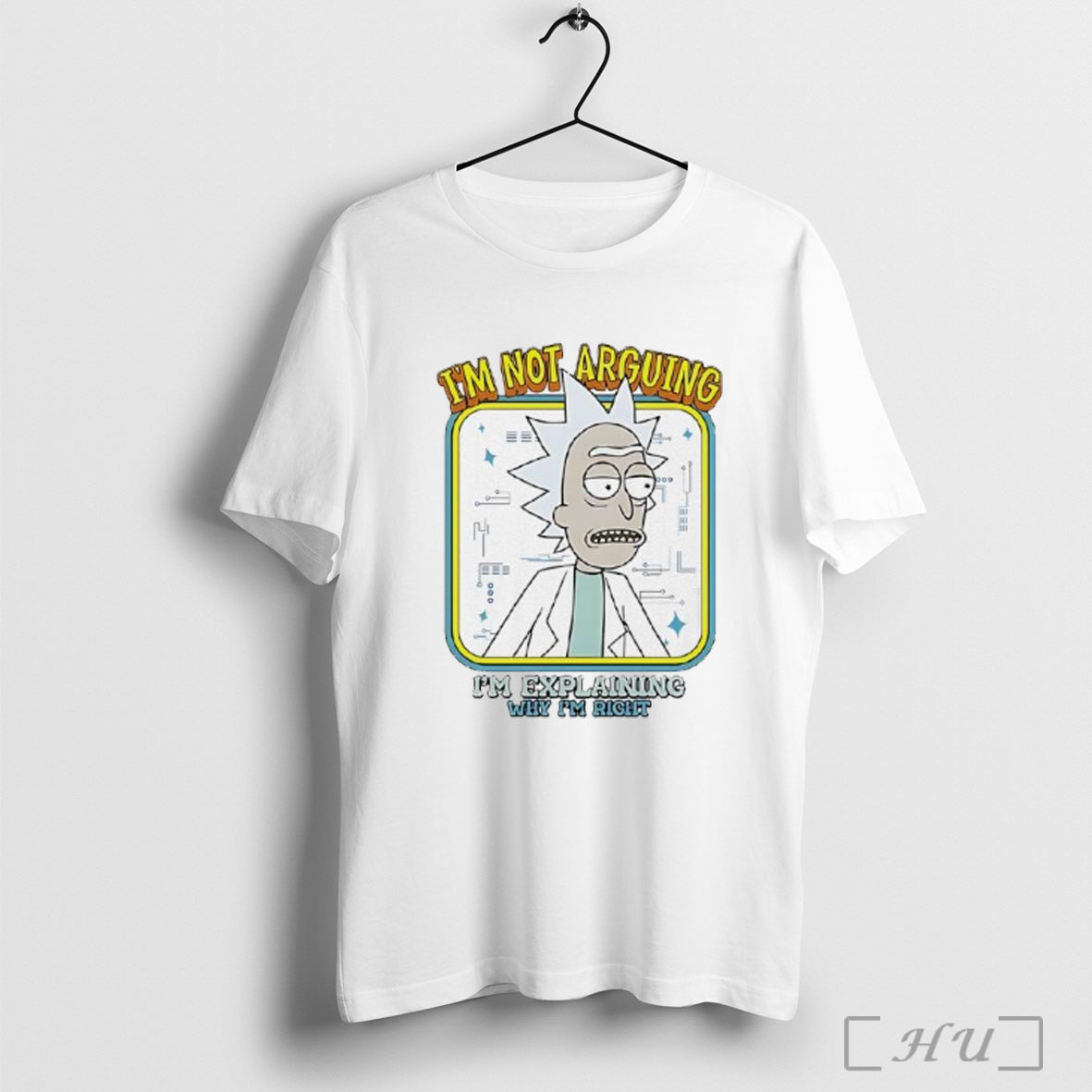 Officials Rick Sanchez Im Not Arguing Im Explaining Why Im Right T Shirt Unisex T-shirt, Sweatshirt, Hoodie, Long Sleeve Tee - T-Shirt, Sweatshirt, Hoodie