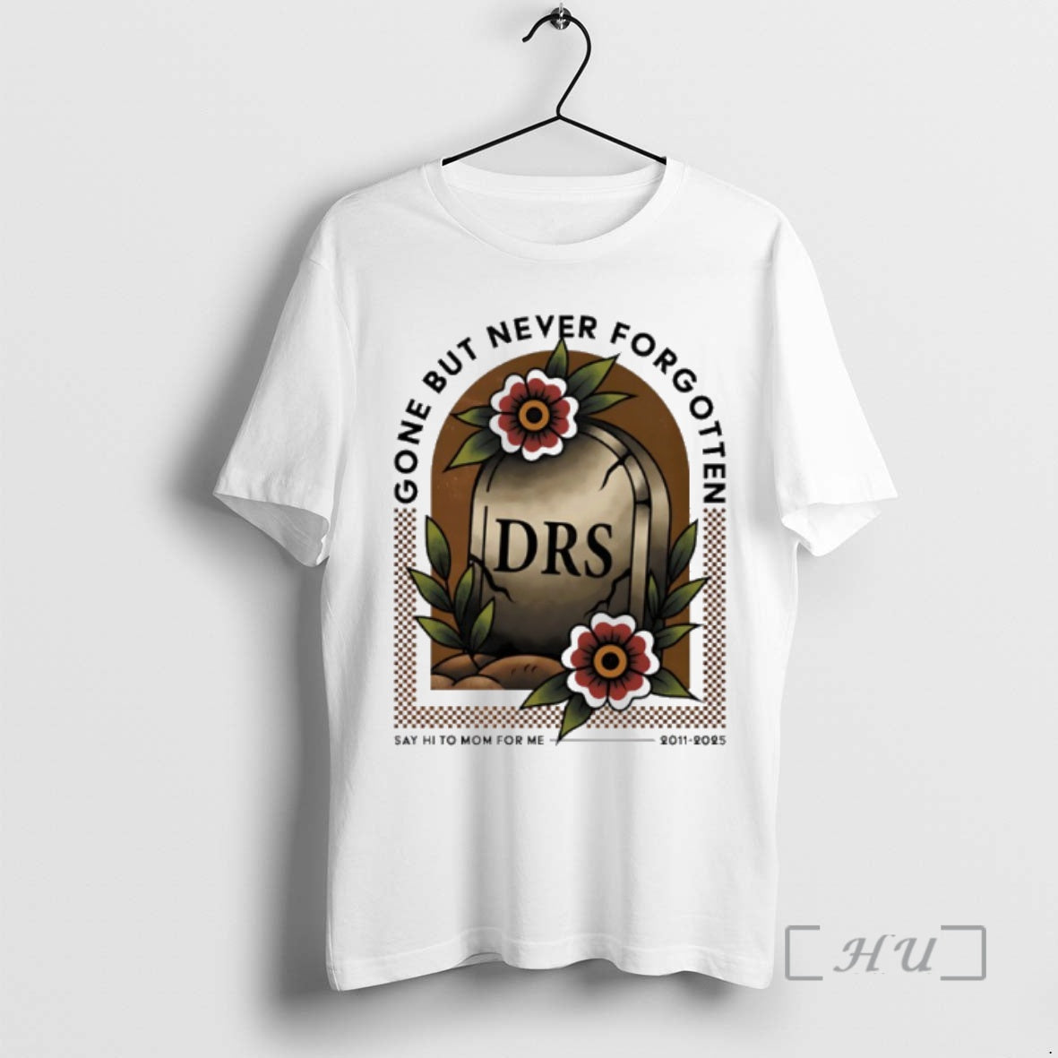 Officials Rip Drs Gone But Never Forgotten Say Hi To Mom For Me 2011 2025 - T-Shirt, Sweatshirt, Hoodie