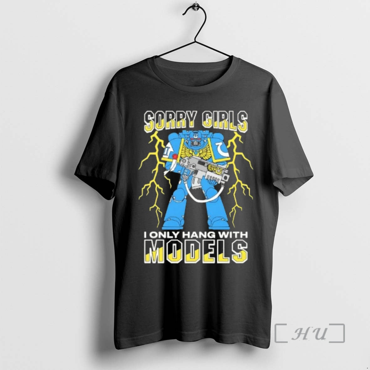 Officials Robot Sorry Girls I Only Hang With War Models Unisex T-shirt, Sweatshirt, Hoodie, Long Sleeve Tee - T-Shirt, Sweatshirt, Hoodie