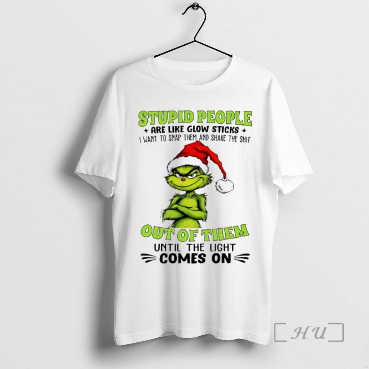 Officials Santa Grinch Stupid People Are Like Glow Sticks I Want To Smap Them And - T-Shirt, Sweatshirt, Hoodie