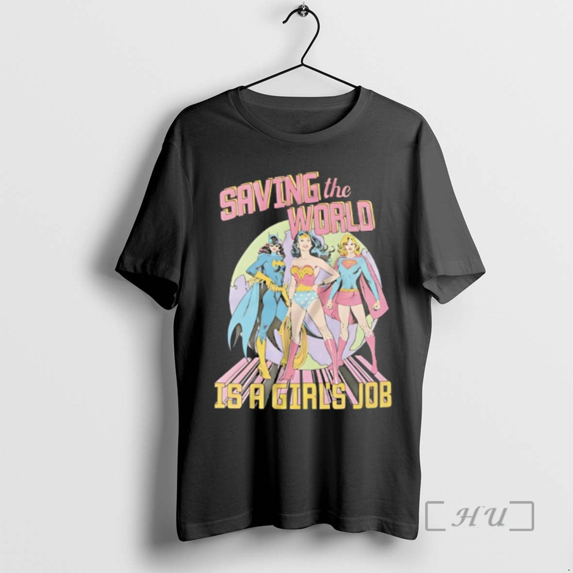 Officials Saving The World Is A Girls Job Unisex T-shirt, Sweatshirt, Hoodie, Long Sleeve Tee - T-Shirt, Sweatshirt, Hoodie