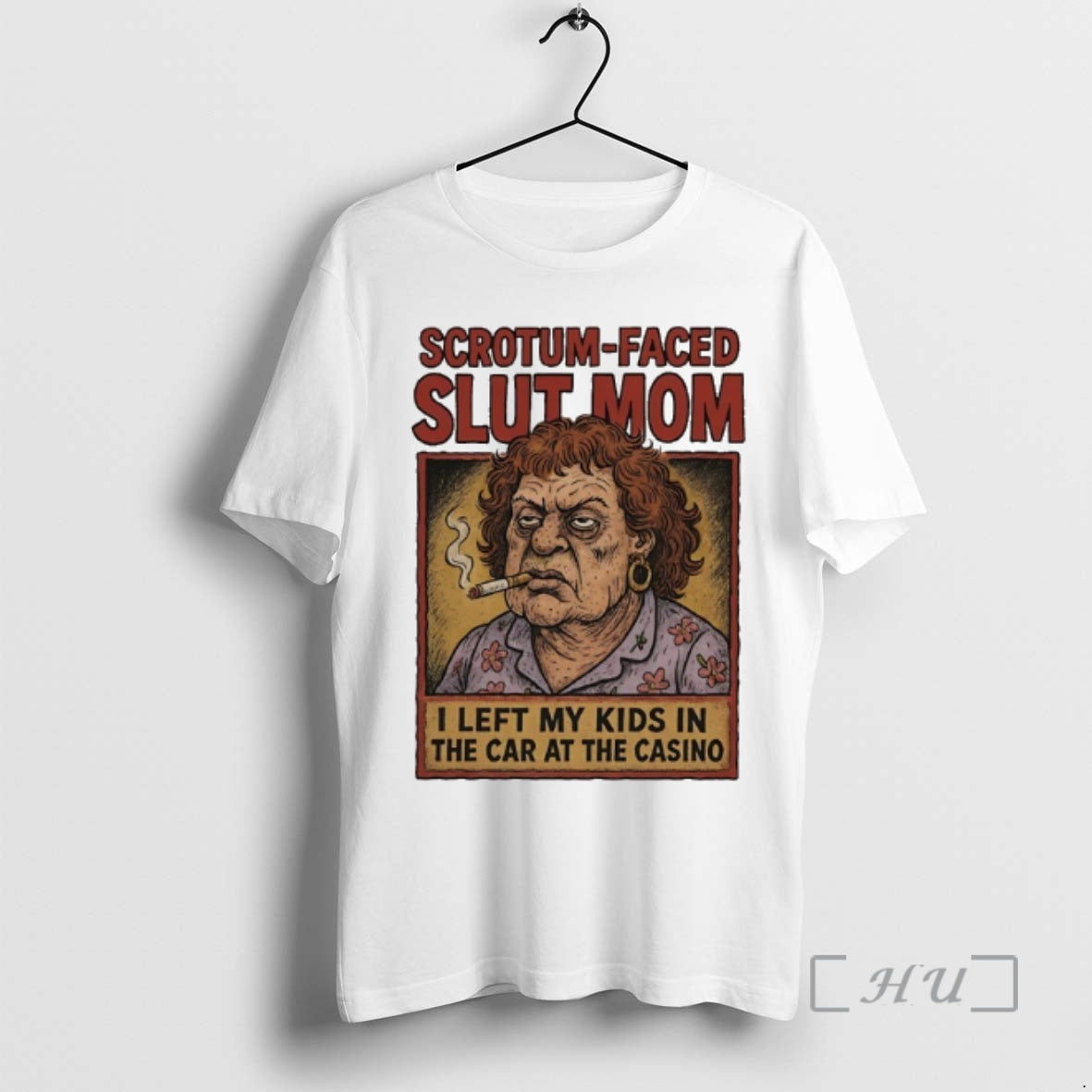 Officials Scrotum Faced Slut Mom I Left My Kids In The Car At The Casino - T-Shirt, Sweatshirt, Hoodie