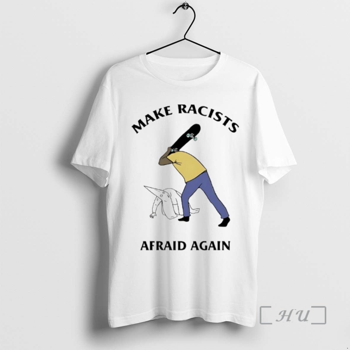 Officials Skate Board Make Racists Afraid Again Unisex T-shirt, Sweatshirt, Hoodie, Long Sleeve Tee - T-Shirt, Sweatshirt, Hoodie