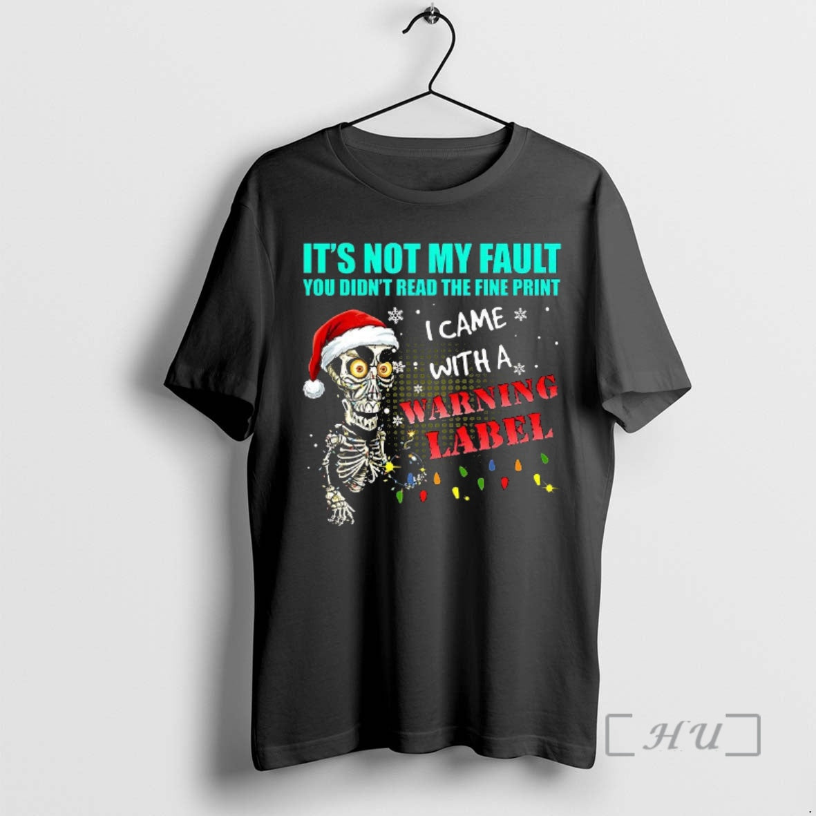 Officials Skeleton Its Not My Fault You Didnt Read The Fine Print To I Came - T-Shirt, Sweatshirt, Hoodie