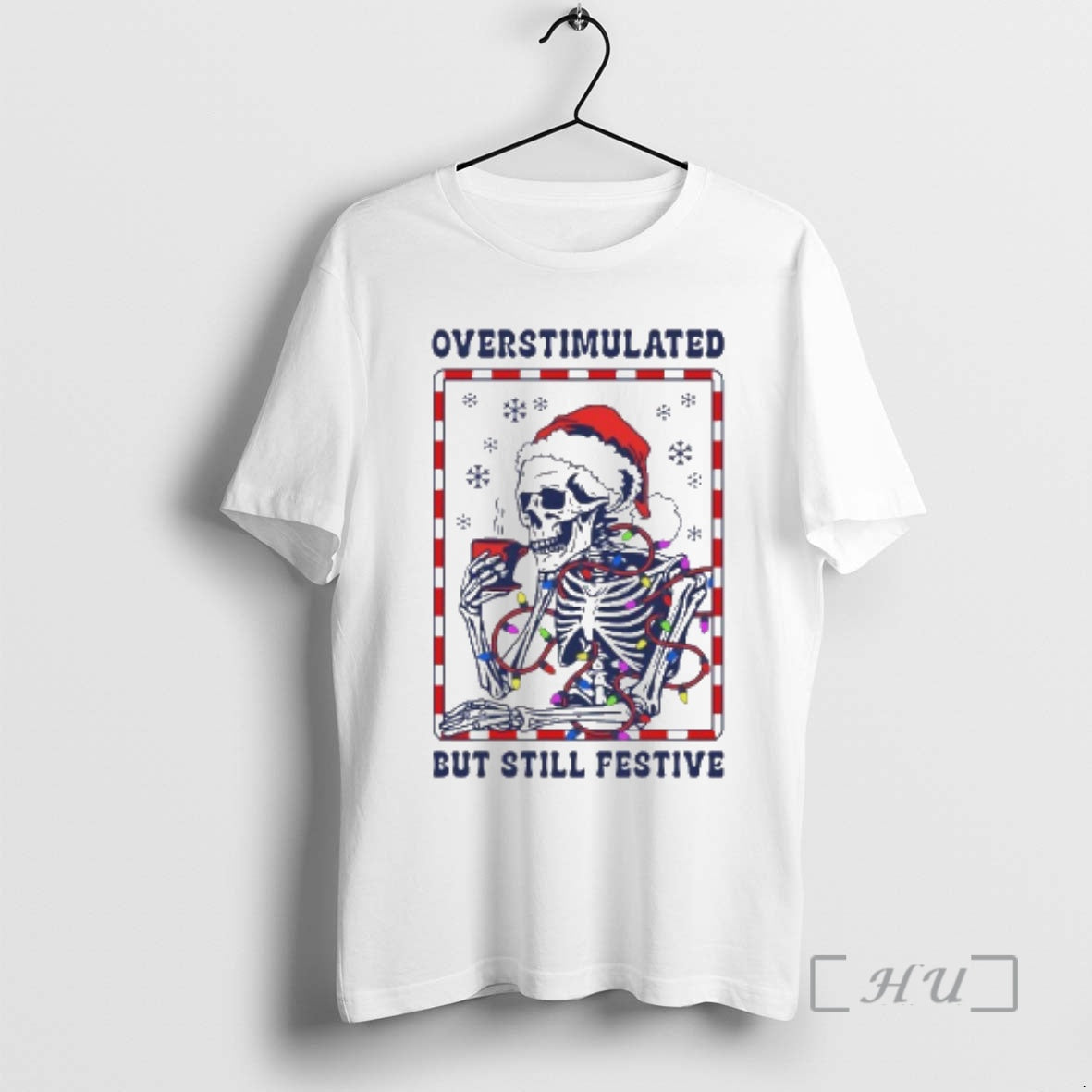 Officials Skeleton Santa Overstimulated But Still Festive - T-Shirt, Sweatshirt, Hoodie