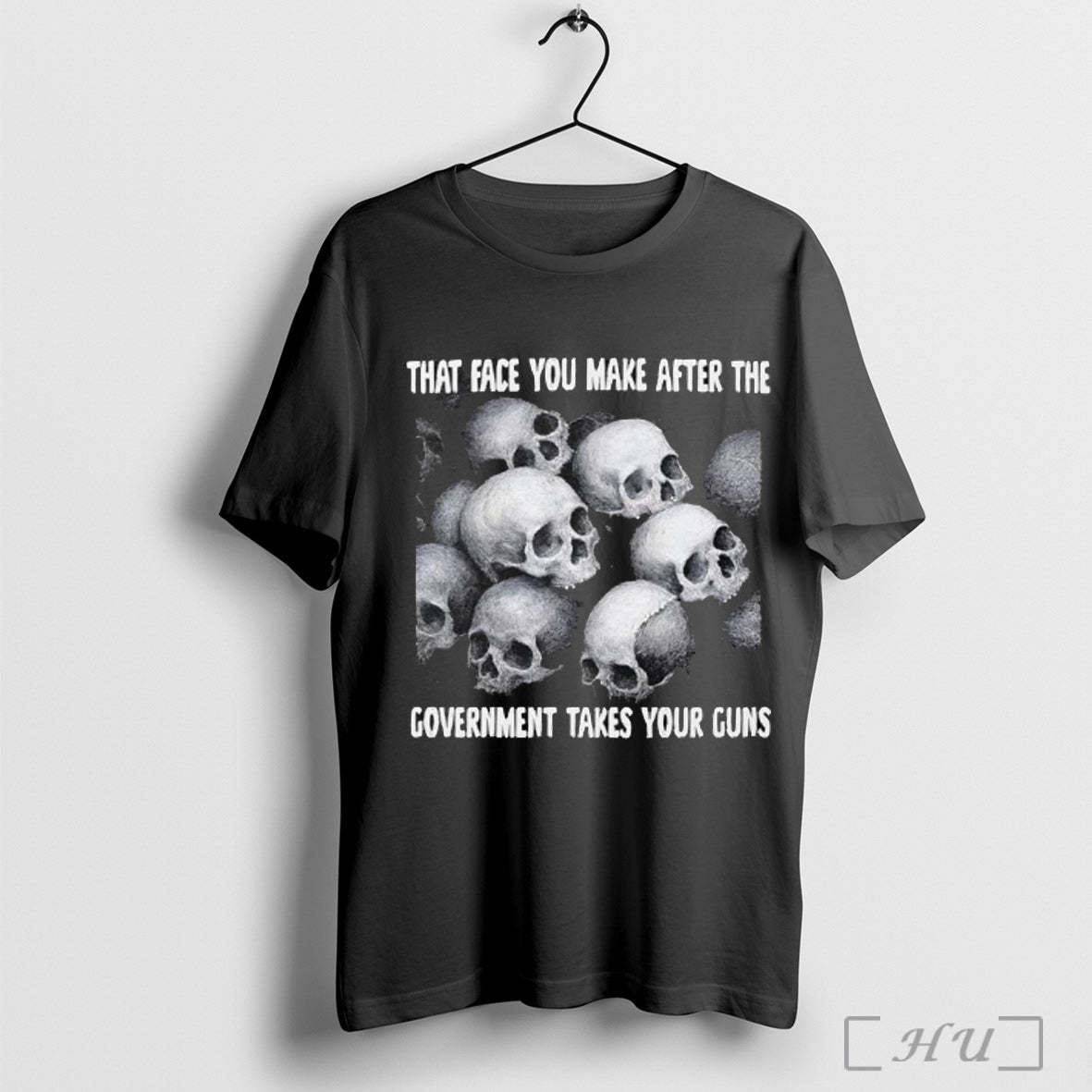 Officials Skull That Face You Make After The Government Takes Your Guns T Shirt Unisex T-shirt, Sweatshirt, Hoodie, Long Sleeve Tee - T-Shirt, Sweatshirt, Hoodie