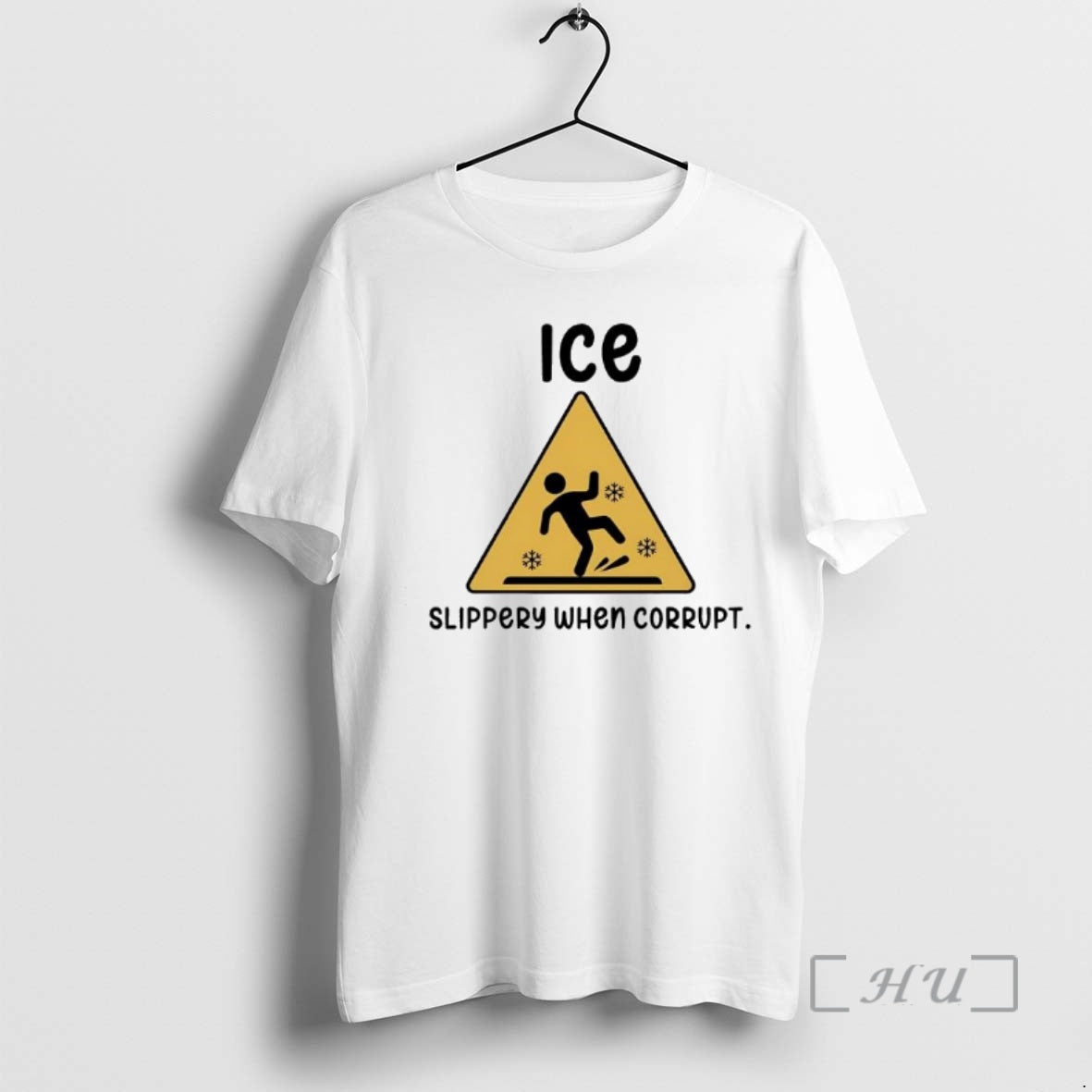 Officials Slippery When Corrupt Anti Ice Protest - T-Shirt, Sweatshirt, Hoodie