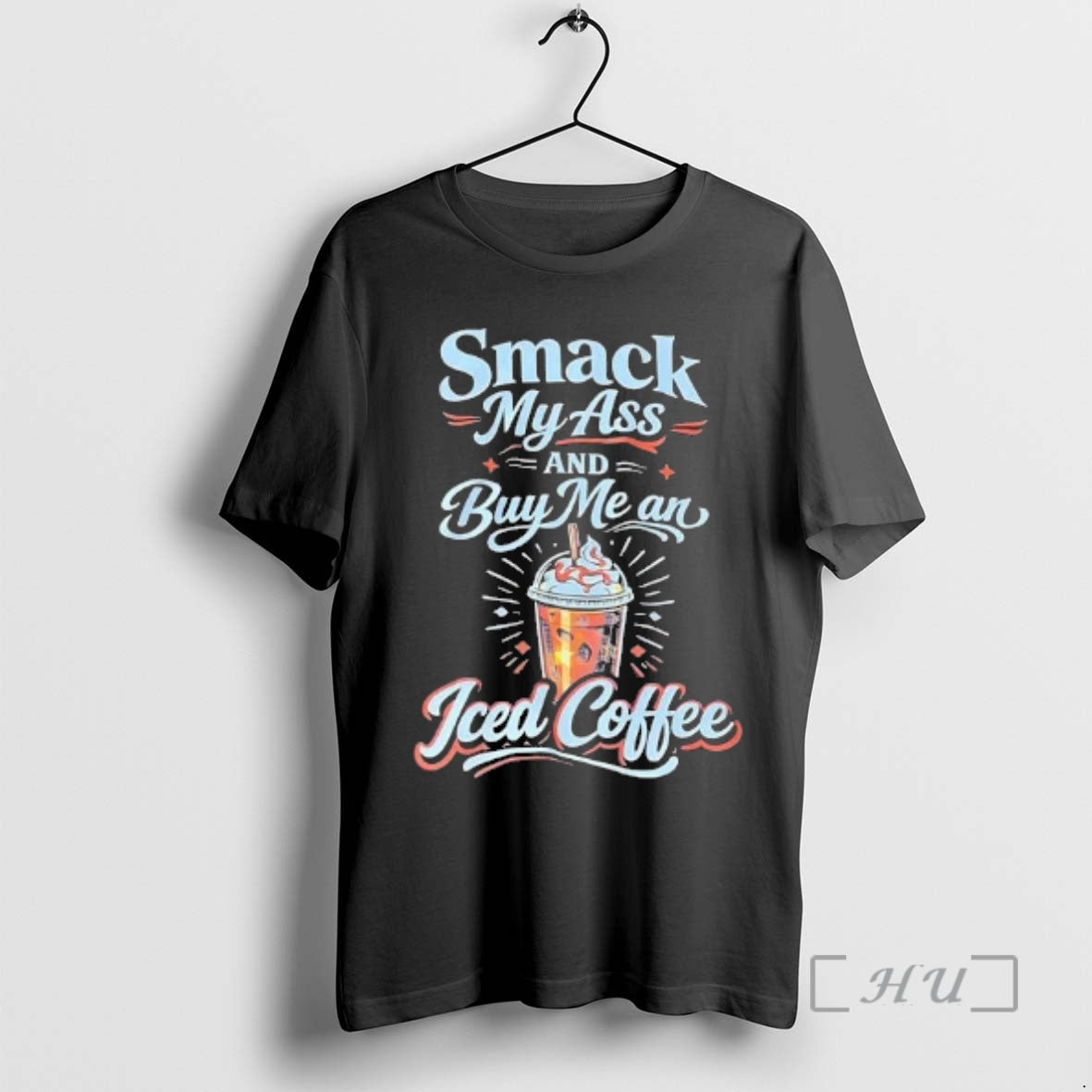Officials Smack My Ass And Buy Me An Iced Coffee - T-Shirt, Sweatshirt, Hoodie