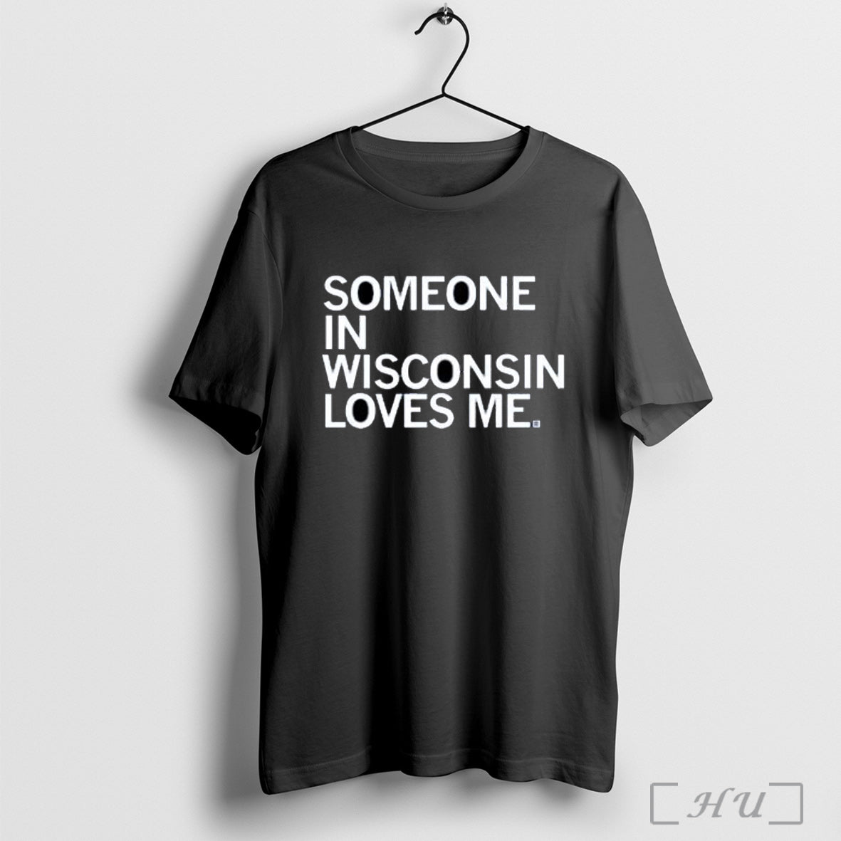 Officials Someone In Wisconsin Loves Me T Shirt Unisex T-shirt, Sweatshirt, Hoodie, Long Sleeve Tee - T-Shirt, Sweatshirt, Hoodie