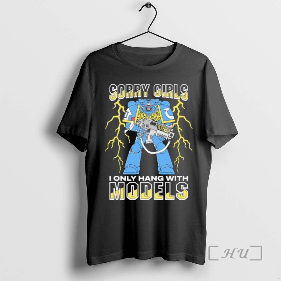 Officials Sorry Girls I Only Hang With War Models Ultramarines Space Marine Premium T Shirts - T-Shirt, Sweatshirt, Hoodie