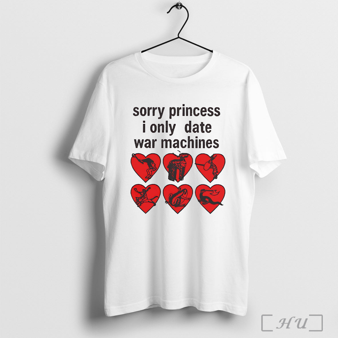 Officials Sorry Princess I Only Date War Machines T Shirt Unisex T-shirt, Sweatshirt, Hoodie, Long Sleeve Tee - T-Shirt, Sweatshirt, Hoodie
