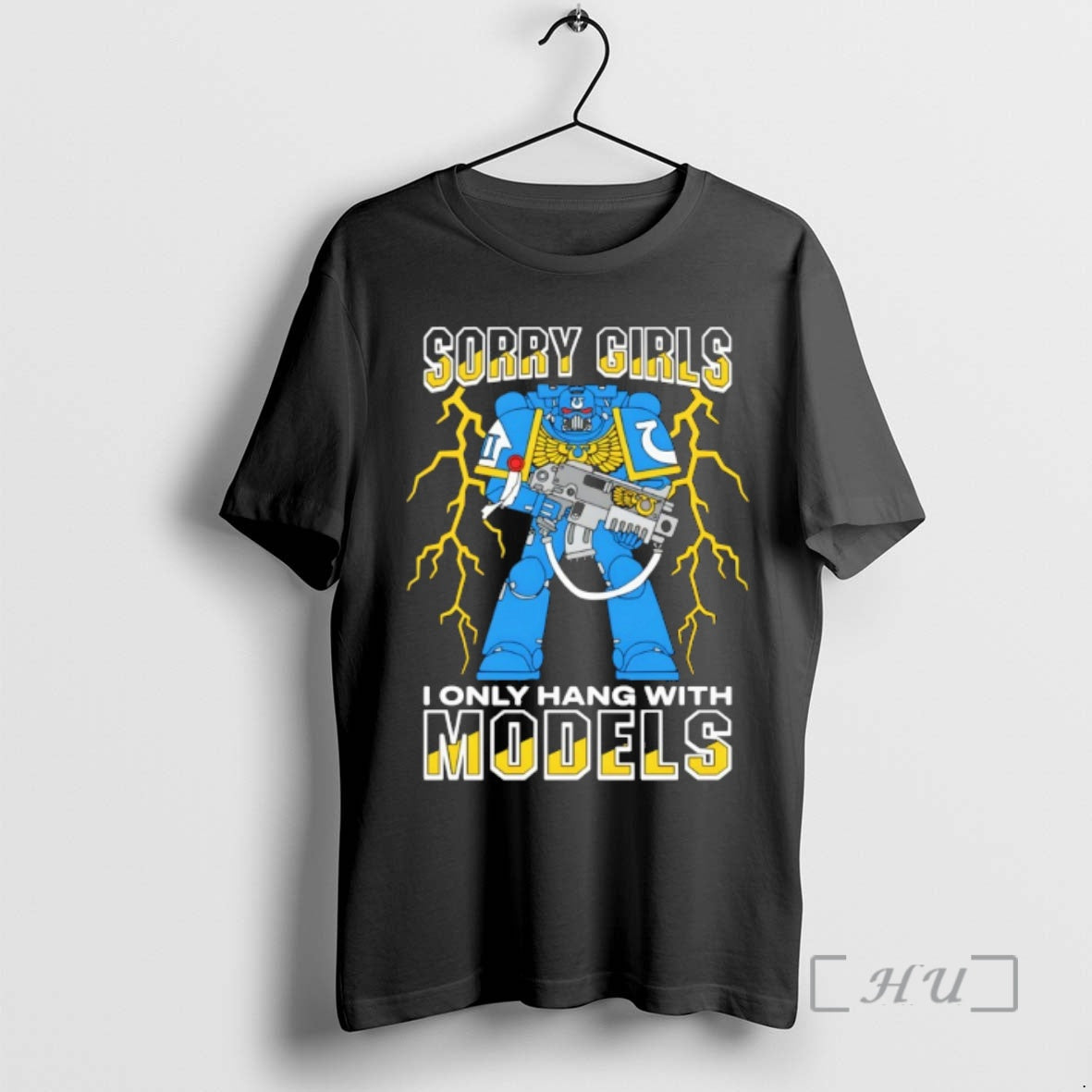 Officials Space Marine Sorry Girls I Only Hang With War Models Premium T Shirts Sweater Unisex T-shirt, Sweatshirt, Hoodie, Long Sleeve Tee - T-Shirt, Sweatshirt, Hoodie