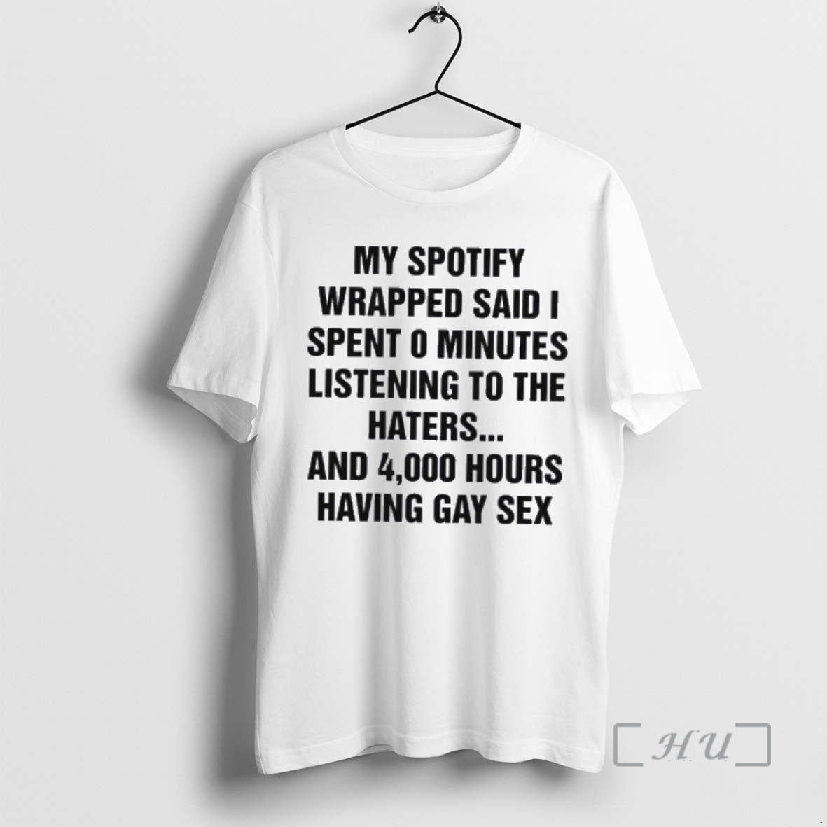 Officials Spotify Wrapped Said I Spent 0 Minutes Listening To The Haters Premium T Shirts - T-Shirt, Sweatshirt, Hoodie