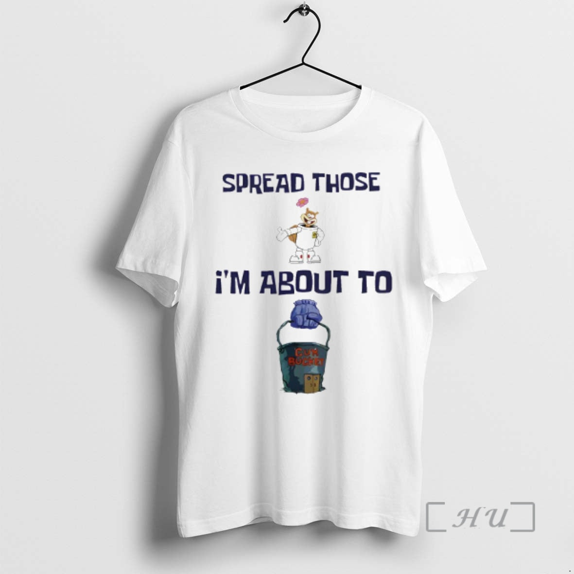 Officials Spread Those Im About To Cum Bucket - T-Shirt, Sweatshirt, Hoodie