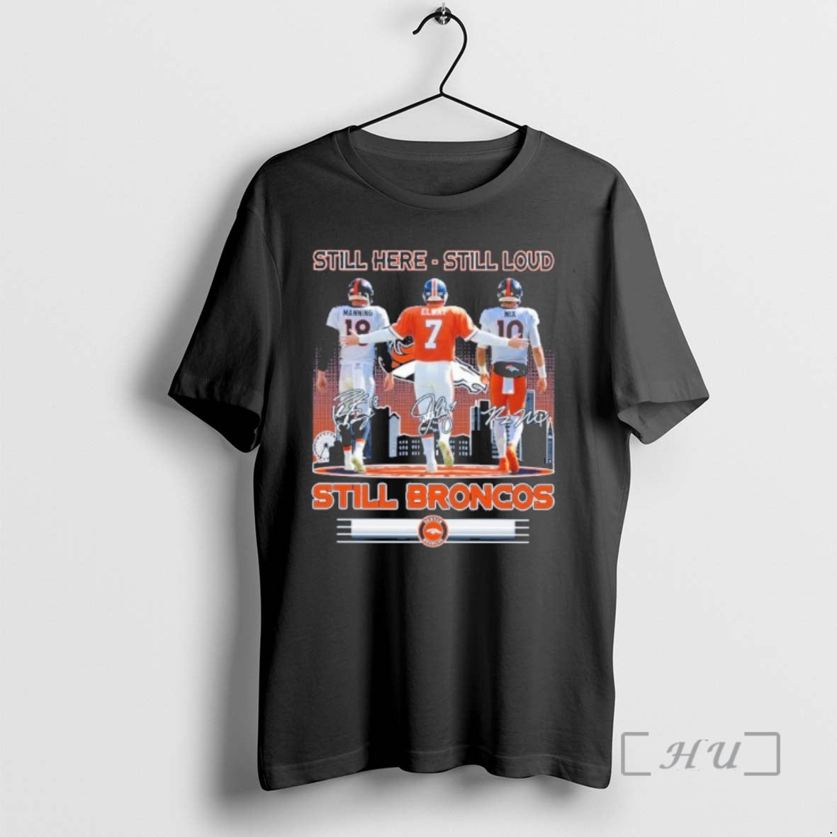 Officials Still Here Still Loud Player Signature City Still Broncos - T-Shirt, Sweatshirt, Hoodie