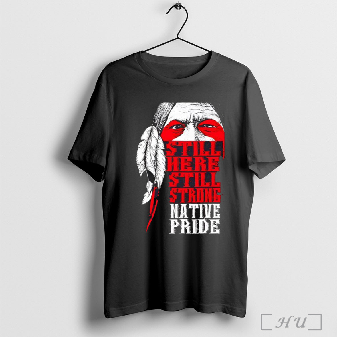 Officials Still Were Still Strong Native Pride T Shirt Unisex T-shirt, Sweatshirt, Hoodie, Long Sleeve Tee - T-Shirt, Sweatshirt, Hoodie