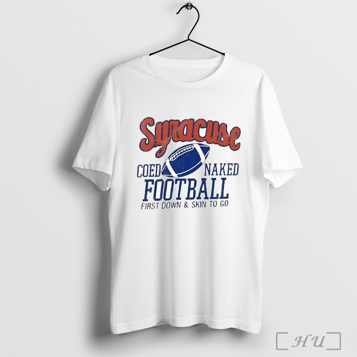 Officials Syracuse Coed Naked Football First Down And Skin To Go T Shirt Unisex T-shirt, Sweatshirt, Hoodie, Long Sleeve Tee - T-Shirt, Sweatshirt, Hoodie