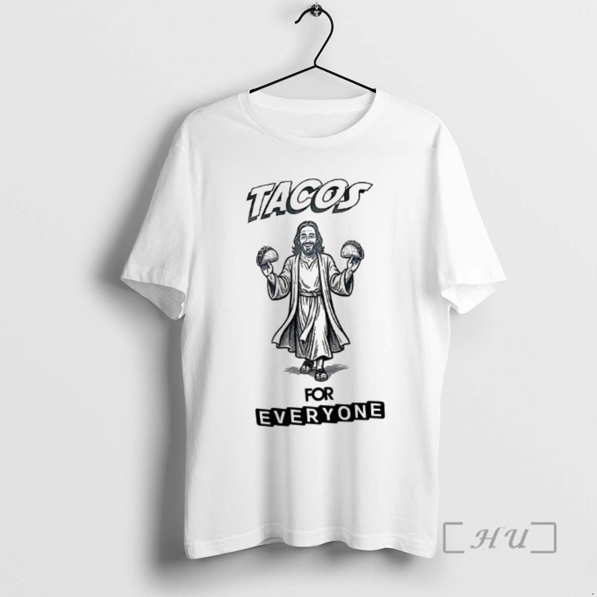 Officials Tacos For Everyone Jesus - T-Shirt, Sweatshirt, Hoodie