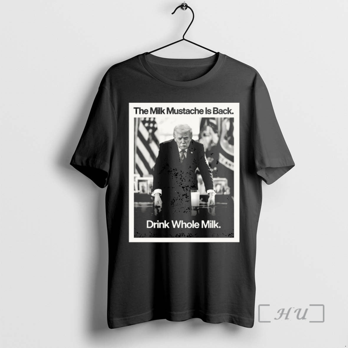 Officials The Milk Mustache Is Back Drink Whole Milk Trump - T-Shirt, Sweatshirt, Hoodie