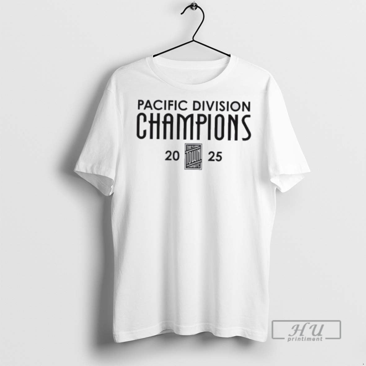 Officials The Town Fc 2025 Pacific Division Champions T Shirts Unisex T-shirt, Sweatshirt, Hoodie, Long Sleeve Tee - T-Shirt, Sweatshirt, Hoodie