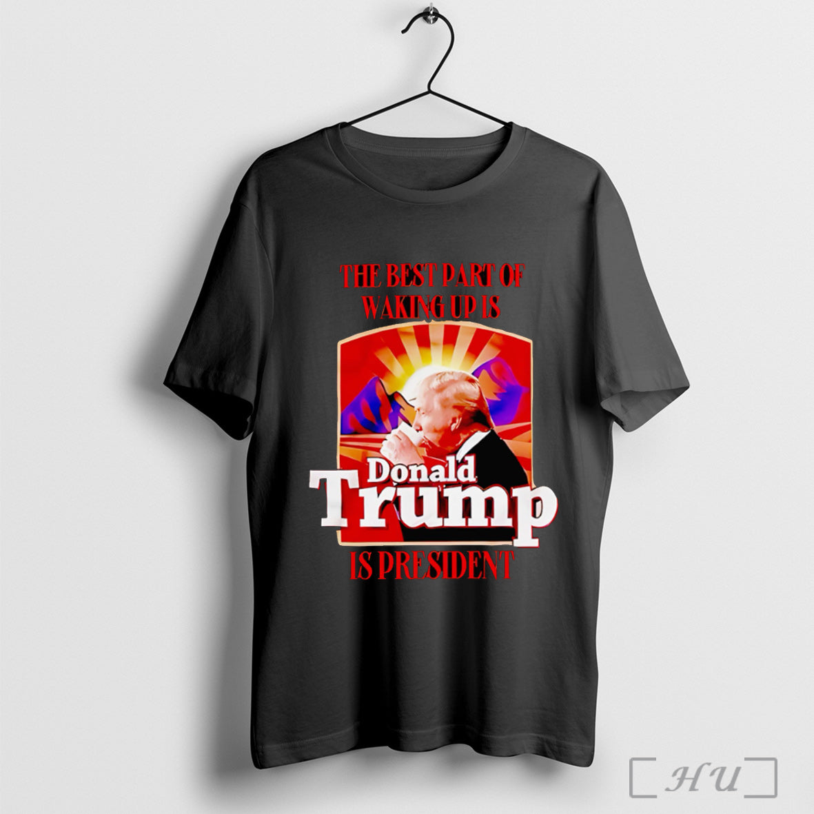 Officials The Best Part Of Waking Up Is Donald Trump Is President T Shirt Unisex T-shirt, Sweatshirt, Hoodie, Long Sleeve Tee - T-Shirt, Sweatshirt, Hoodie