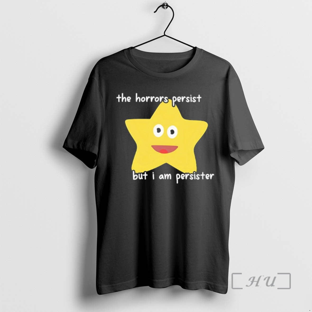 Officials The Horrors Persist But I Am Persister Star Emoji Unisex T-shirt, Sweatshirt, Hoodie, Long Sleeve Tee - T-Shirt, Sweatshirt, Hoodie
