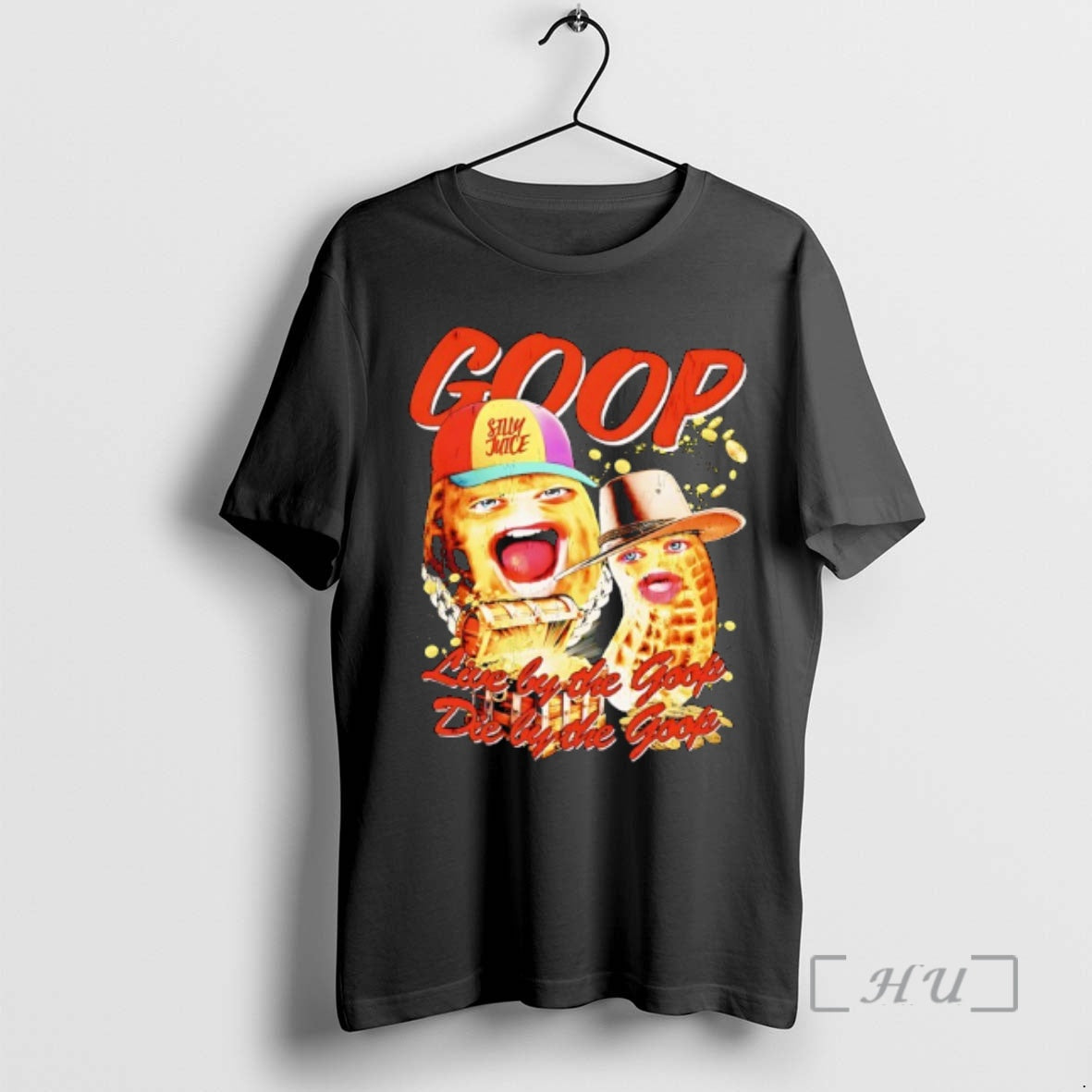 Officials Theburntpeanut Live By The Goop Die By The Goop Silly Juicie Premium T Shirts - T-Shirt, Sweatshirt, Hoodie