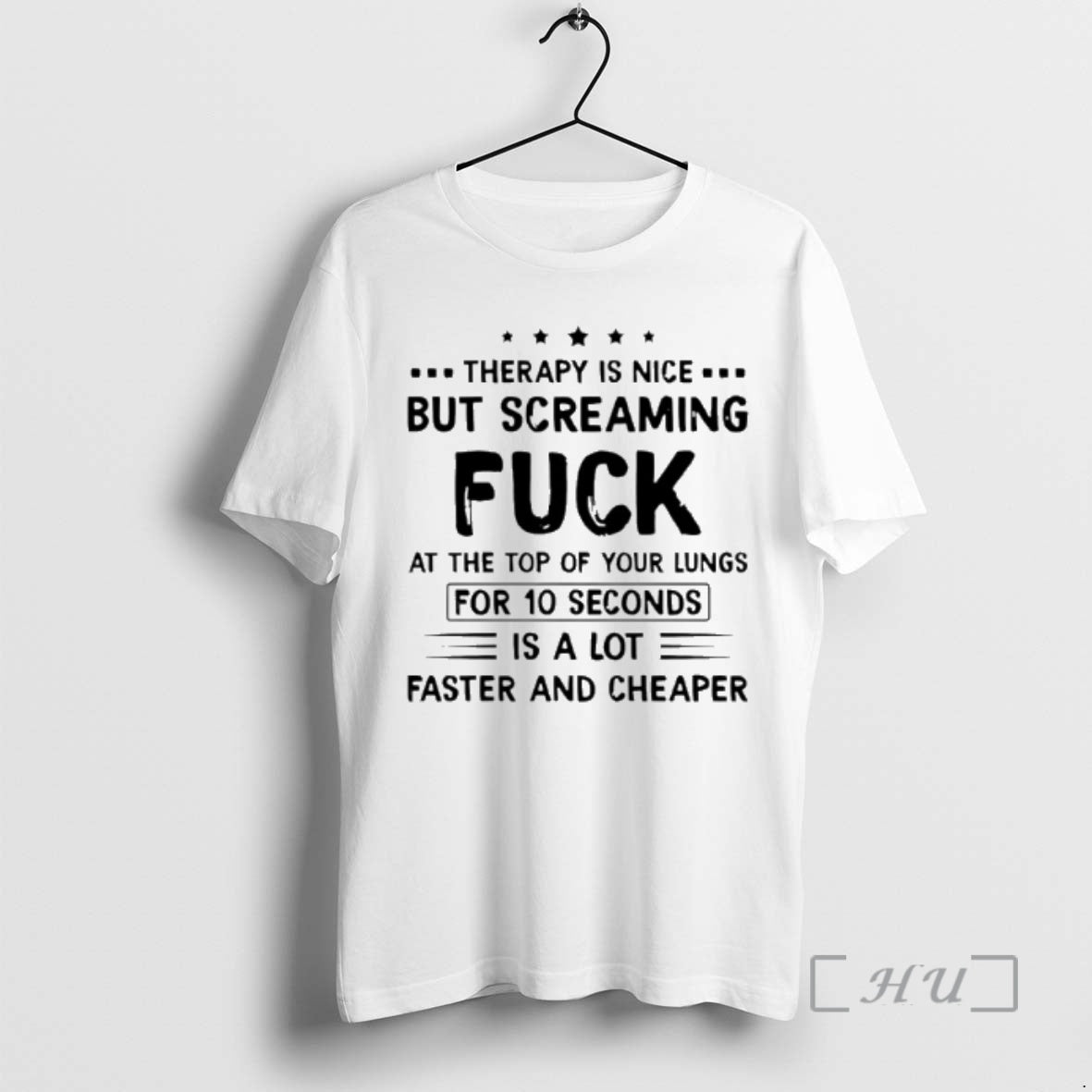 Officials Therapy Is Nice But Screaming Fuck At The Top Of Your Lungs For 10 - T-Shirt, Sweatshirt, Hoodie
