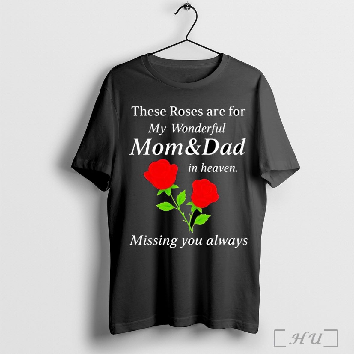 Officials These Roses Are For My Wonderful Mom Dad In Heaven Posters T Shirt Unisex T-shirt, Sweatshirt, Hoodie, Long Sleeve Tee - T-Shirt, Sweatshirt, Hoodie