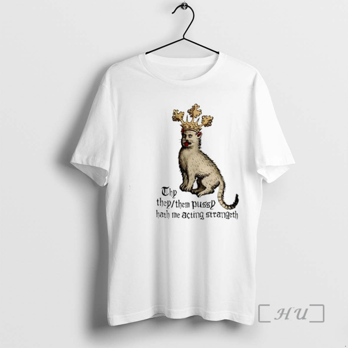 Officials Thy They Them Pussy Hath Me Acting Strangeth - T-Shirt, Sweatshirt, Hoodie
