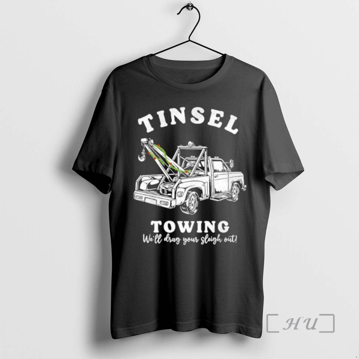 Officials Tinsel Towing Well Drag The Sleigh Out - T-Shirt, Sweatshirt, Hoodie