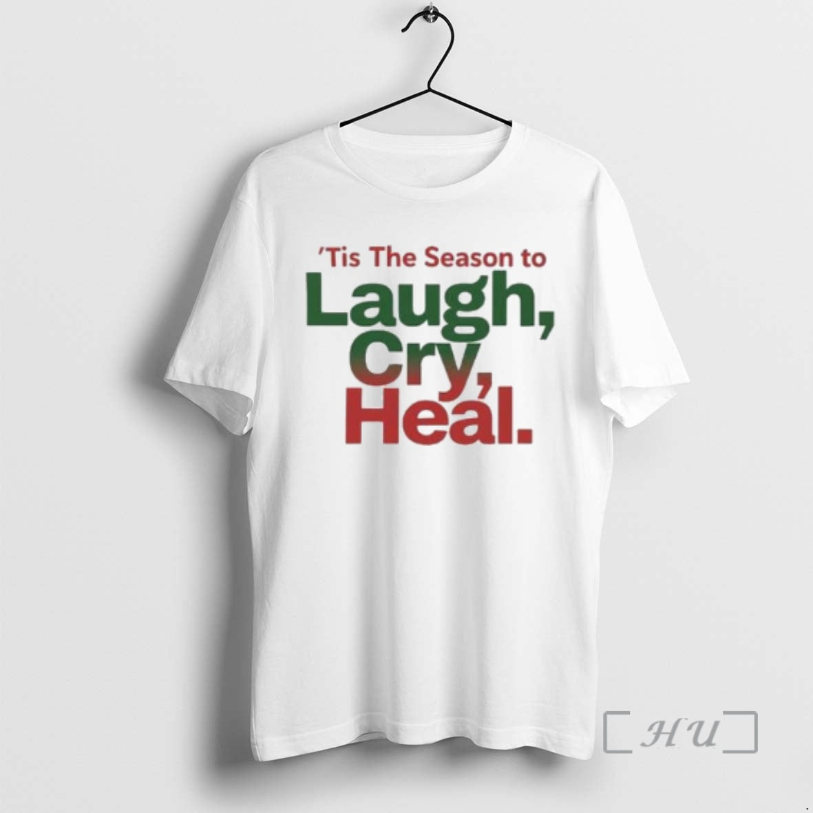 Officials Tis The Season To Laugh Cry Heal Circle White - T-Shirt, Sweatshirt, Hoodie