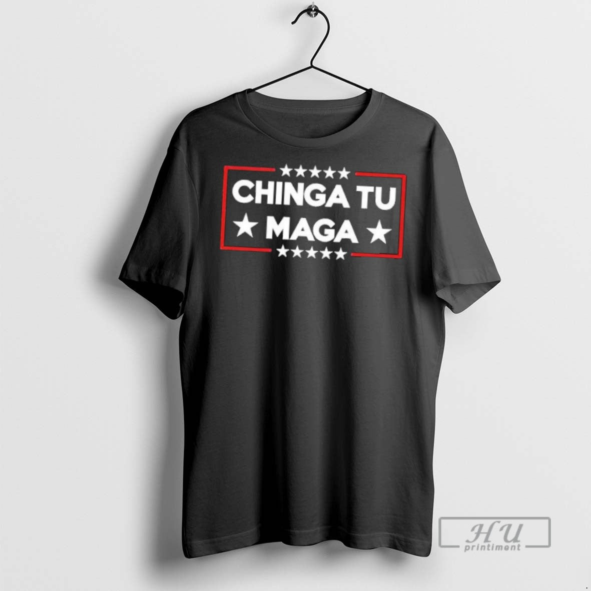 Officials Trending Chinga Tu Maga T Shirt Unisex T-shirt, Sweatshirt, Hoodie, Long Sleeve Tee - T-Shirt, Sweatshirt, Hoodie